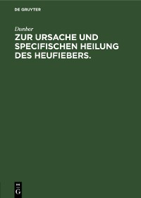 Cover Zur Ursache und specifischen Heilung des Heufiebers.