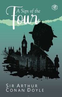 Cover The Sign of the Four - A Sherlock Holmes Adventure
