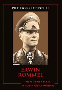 Cover Mari Comandanți - 01 - Erwin Rommel