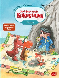 Cover Der kleine Drache Kokosnuss – Abenteuer & Wissen – Die Piraten
