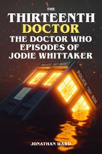 Cover The Thirteenth Doctor - The Doctor Who Episodes of Jodie Whittaker