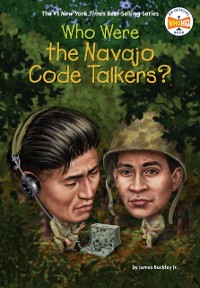 Cover Who Were the Navajo Code Talkers?