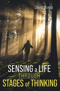 Cover Sensing a Life through Stages of Thinking