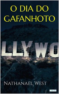 Cover O DIA DO GAFANHOTO - Nathanael West