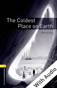 Cover Coldest Place on Earth - With Audio Level 1 Oxford Bookworms Library