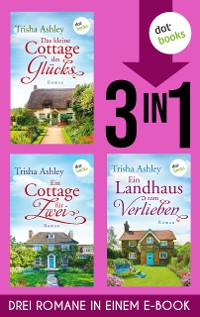Cover Das kleine Cottage des Glücks, Ein Cottage für Zwei & Ein Landhaus zum Verlieben