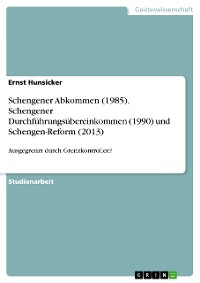 Cover Schengener Abkommen (1985), Schengener Durchführungsübereinkommen (1990) und Schengen-Reform (2013)