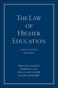 Cover The Law of Higher Education, Volume 2, A Comprehensive Guide to Legal Implications of Administrative Decision Making