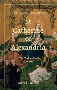 Cover Czech Legend of St Catherine of Alexandria