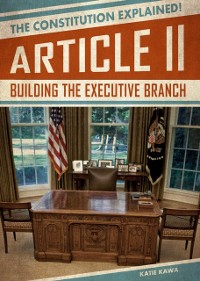 Cover Article II: Building the Executive Branch