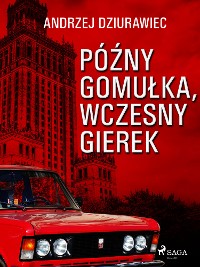 Cover Późny Gomułka, wczesny Gierek