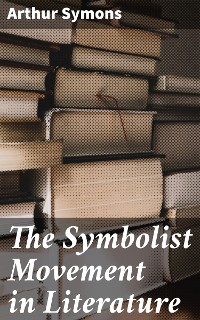 Cover The Symbolist Movement in Literature