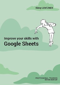 Cover Improve your skills with Google Sheets