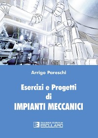 Cover Esercizi e Progetti di Impianti Meccanici