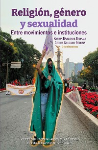 Cover Religión, género y sexualidad: entre movimientos e instituciones