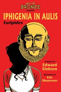 Cover Iphigenia In Aulis: The Age Of Bronze Edition