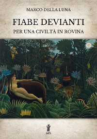 Cover Fiabe devianti per una civiltà in rovina