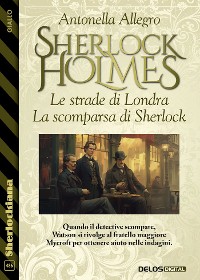 Cover Le strade di Londra. La scomparsa di Sherlock