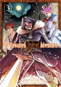 Cover The Unwanted Undead Adventurer (Manga) Volume 3