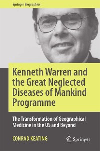 Cover Kenneth Warren and the Great Neglected Diseases of Mankind Programme
