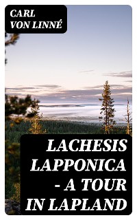 Cover Lachesis Lapponica - A Tour in Lapland