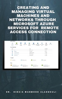 Cover Creating and Managing Virtual Machines and Networks Through Microsoft Azure Services for Remote Access Connection