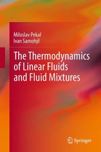 Cover The Thermodynamics of Linear Fluids and Fluid Mixtures