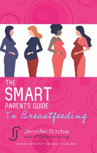 Cover The Smart Parents Guide to Breastfeeding