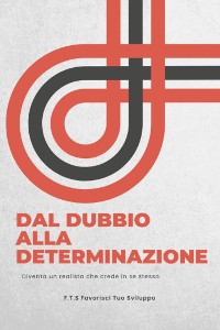 Cover Dal Dubbio alla Determinazione Diventa un Realista che Crede in Se Stesso