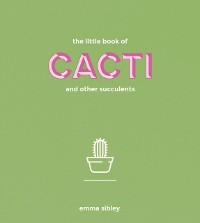 Cover Little Book of Cacti and Other Succulents