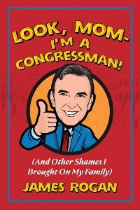 Cover Look Mom--I'm a Congressman!