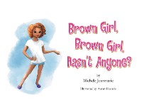 Cover Brown Girl, Brown Girl, Hasn’t Anyone?