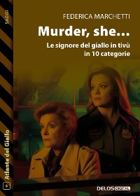 Cover Murder She…  Le signore del giallo in tivù  in 10 categorie