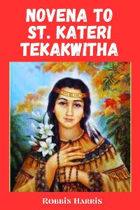 Cover Novena to St. Kateri Tekakwitha