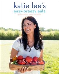 Cover Katie Lee's Easy-Breezy Eats