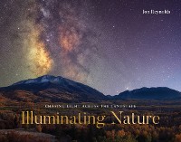 Cover Illuminating Nature: Chasing Light across the Landscape