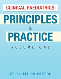 Cover Clinical Paediatrics: Principles & Practice Volume One