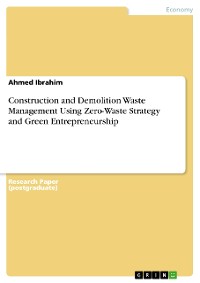 Cover Construction and Demolition Waste Management Using Zero-Waste Strategy and Green Entrepreneurship