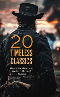 Cover 20 Timeless Classics: Exploring American History Through Fiction