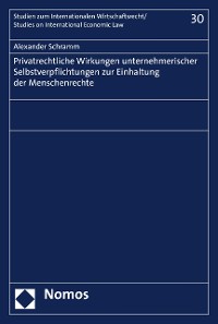 Cover Privatrechtliche Wirkungen unternehmerischer Selbstverpflichtungen zur Einhaltung der Menschenrechte