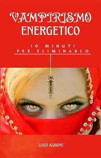 Cover Vampirismo Energetico, 10 minuti per eliminarlo