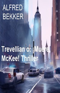 Cover Trevellian o: ¡Muere, McKee! Thriller