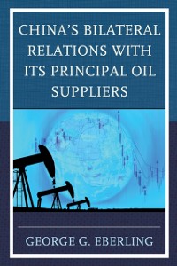 Cover China's Bilateral Relations with Its Principal Oil Suppliers