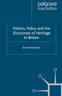 Cover Politics, Policy and the Discourses of Heritage in Britain