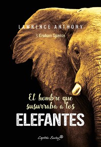 Cover El hombre que susurraba a los elefantes