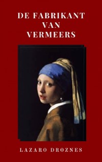 Cover De Fabrikant van Vermeers