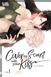 Cover Cover My Scars With Your Kiss, Volume 1