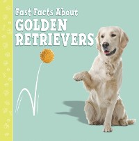 Cover Fast Facts About Golden Retrievers