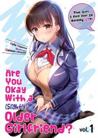 Cover Are You Okay With a Slightly Older Girlfriend? Volume 1