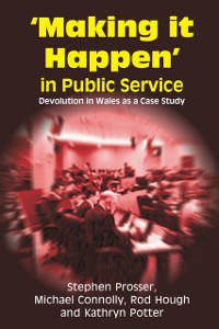 Cover Making it Happen in Public Service